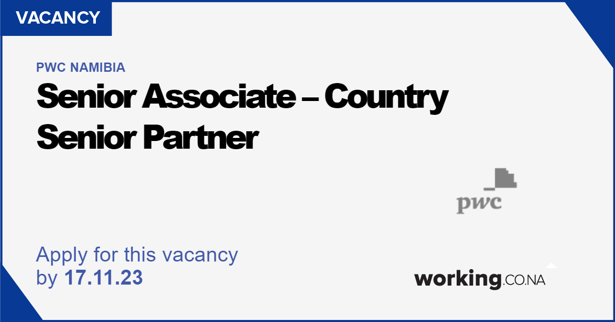 PWC Namibia: Senior Associate – Country Senior Partner, Windhoek ...